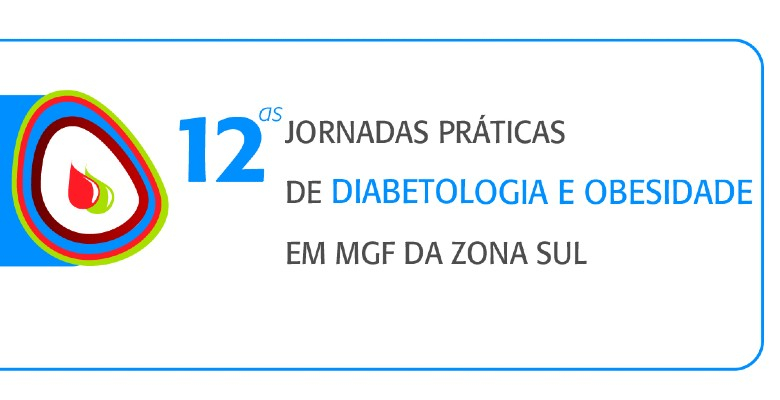 Marque na agenda: 12.ªs Jornadas Práticas de Diabetologia e Obesidade em MGF da Zona Sul